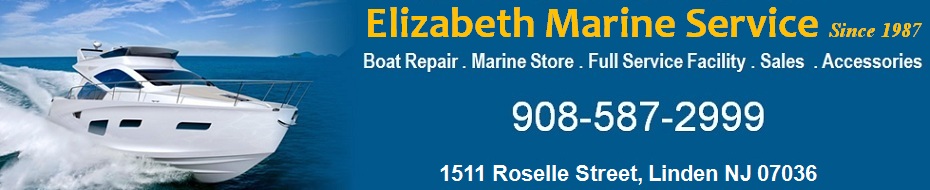 Elizabeth Marine Service:  908-587-2999; 1511 Roselle Street, Linden NJ 07036; Boat Repair, Marine Store, Full Marine Service Facility, Sales, Accessories